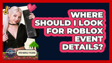 Where Should I Look For Roblox Event Details?