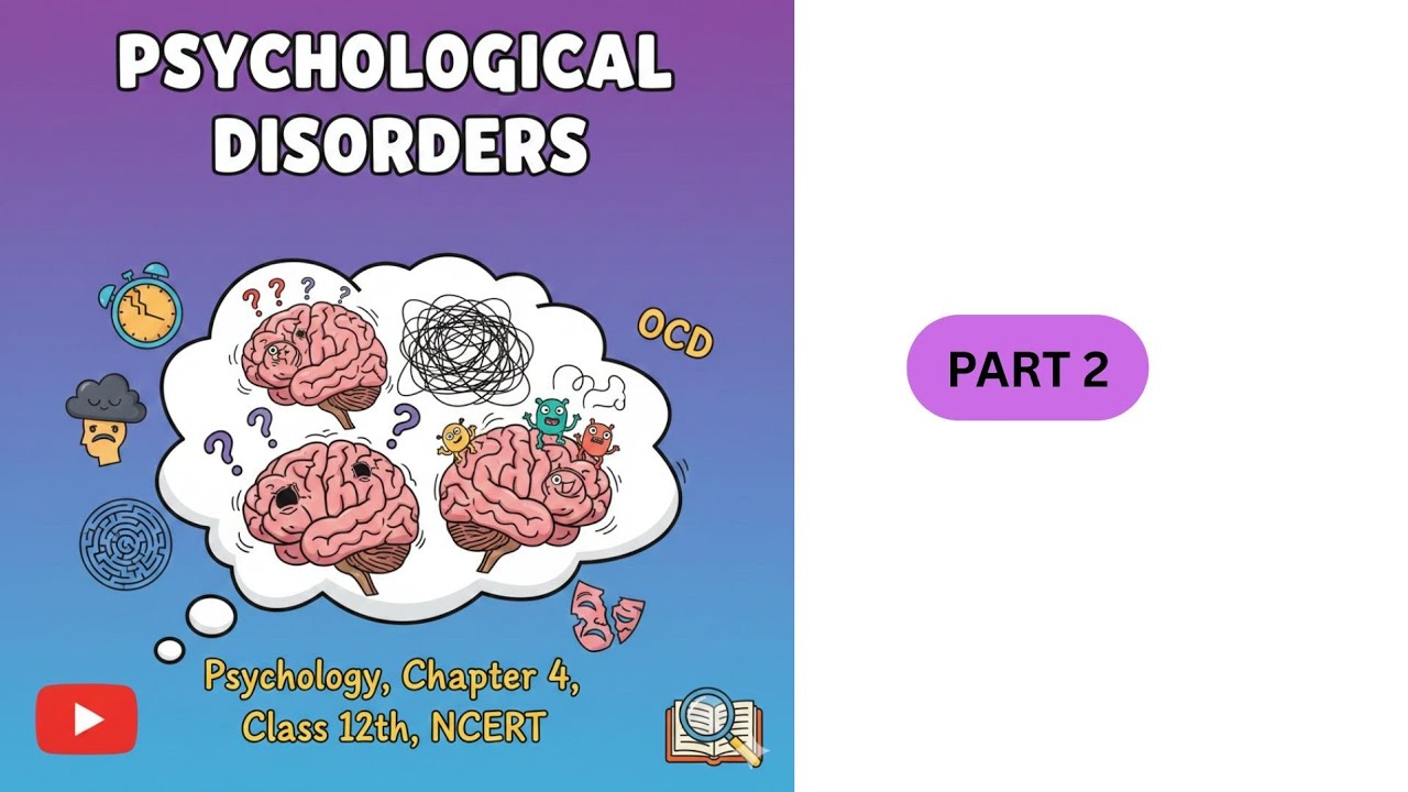 Psychological Disorders Part 2, Chapter 4, Psychology, Class 12th - YouTube