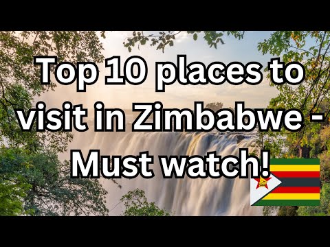 Video: The 10 Best Places to Visit in Zimbabwe