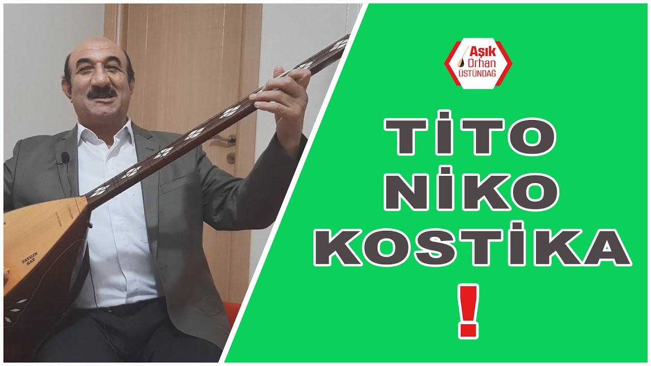 CÜCE CAFER İLE TİTO NİKO KOSTİKA’NIN HİKAYESİ - Aşık Orhan Üstündağ