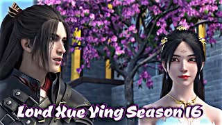 Lord Xue Ying Season 16 Episode 06 Sub Indo