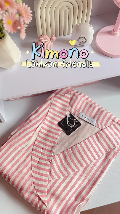 #kimono #kimonofashion #kimonodress #bajumelahirkan #bajuhamil #dresskimono #hospitalbag #busui