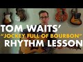 "Jockey Full of Bourbon" (Tom Waits) - Rhythm Guitar Lesson, Pt. 1