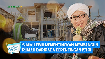 Suami Lebih Mementingkan Membangun Rumah Daripada Kepentingan Istri | Buya Yahya Menjawab