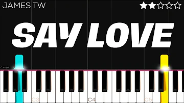 James TW - Say Love | EASY Piano Tutorial