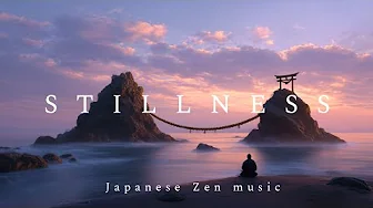 ZEN Stillness - Meditative Japanese Ambient of Silence and Resonance