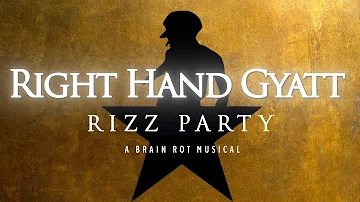 Right Hand Gyatt (HAMILTON RIZZ PARTY BRAIN ROT PARODY)