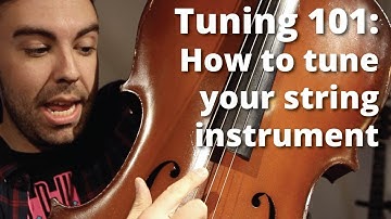 Tuning 101: How To Learn to Tune Your String Instrument