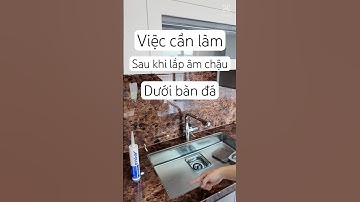 Nên thực hiện ngay khi lắp âm chậu rửa dưới mặt đá nhé #huga #lapchauruam