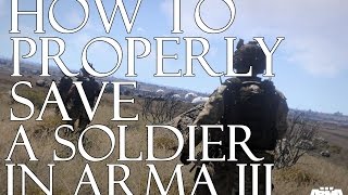 How To: Properly Save A Soldier In Arma 3