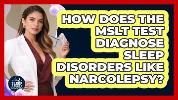 How Does The MSLT Test Diagnose Sleep Disorders Like Narcolepsy? - Sleep Apnea Support Network