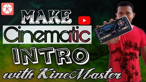 make cinematic intro with kinemaster| প্রফেশনাল সিনেমাটিক ইন্ট্রো মোবাইল দিয়ে।Bangla Tutorial.