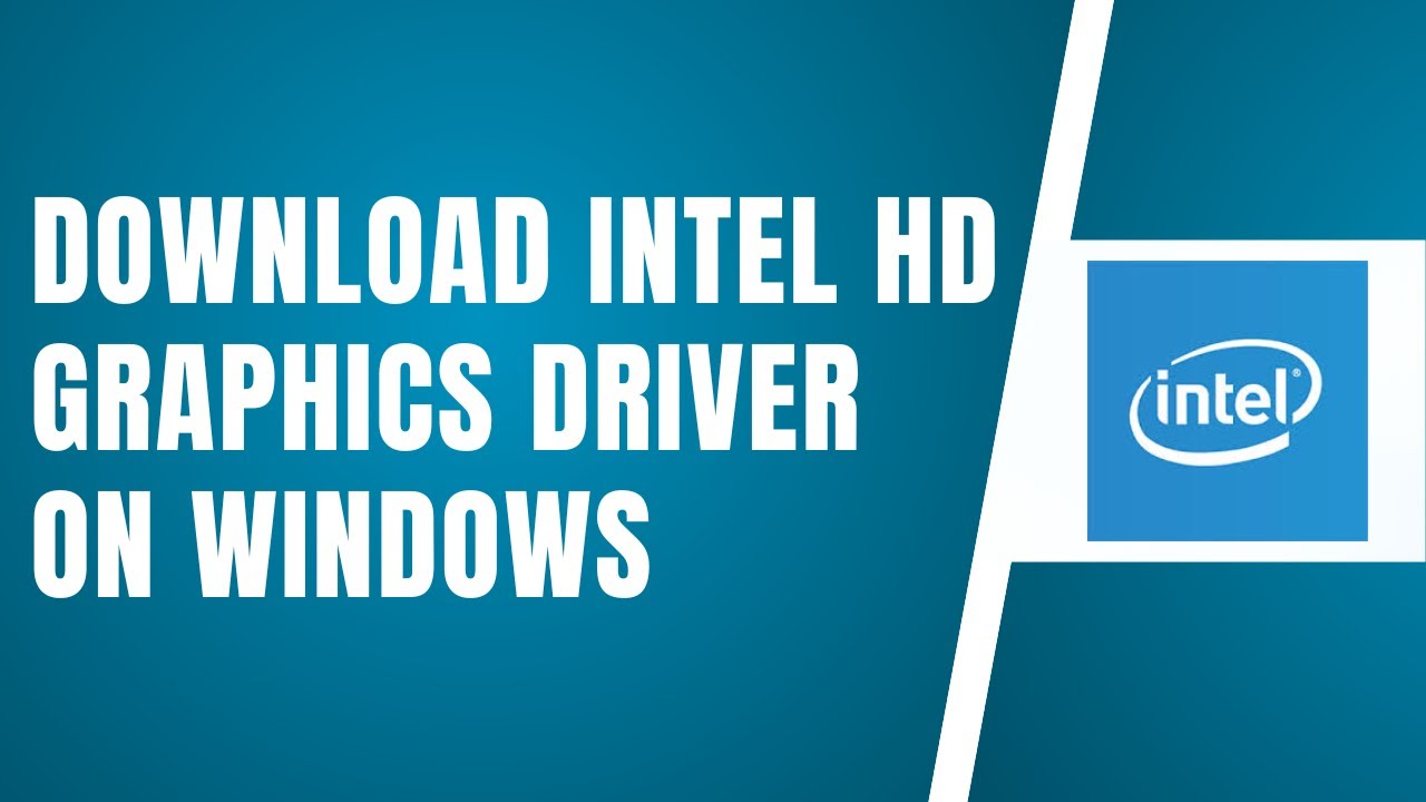 How To Download & Install Intel hd Graphics Driver For Windows 10/11 ...