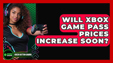 Will Xbox Game Pass Prices Increase Soon? - Green Button Gaming