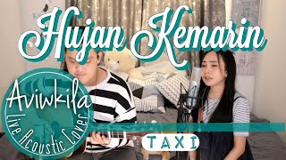 #Cover TAXI - HUJAN KEMARIN (Live Acoustic Cover by AVIWKILA)