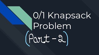 0/1 Knapsack Problem ||Dynamic Programming||Design and analysis of AlgorithmPart-2 #0-1Knapsack#Code