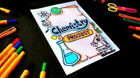 Chemistry Assignment/Project File Front Page Design | Chemistry Project File Cover Decoration Ideas
