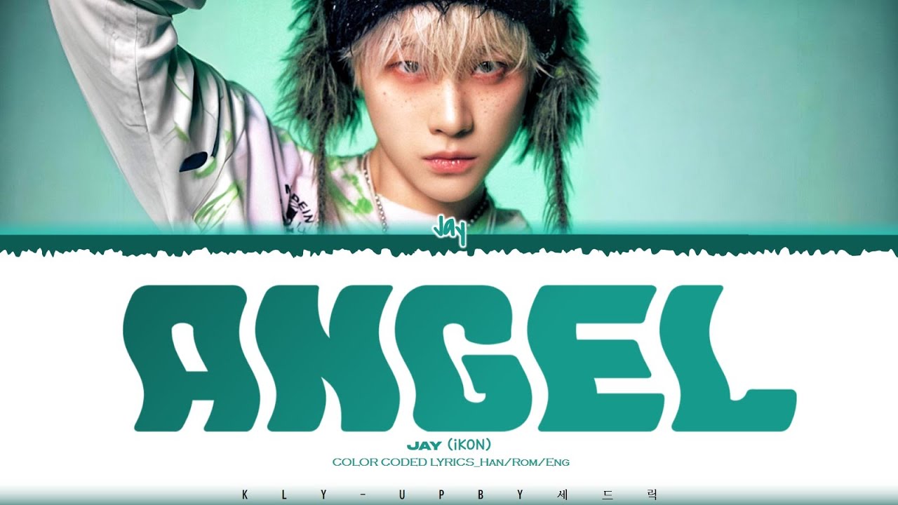 JAY (iKON) - 'Angel' Lyrics (Color Coded Lyrics)_Han/Rom/Eng JAY (iKON) - 'Angel' Lyrics (Color Coded Lyrics)_Han/Rom/Eng