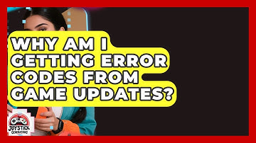 Why Am I Getting Error Codes From Game Updates? - Joystick Generations