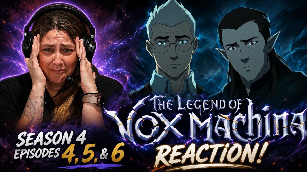 THE LEGEND OF VOX MACHINA SEASON 4 EPISODES 4, 5, & 6 REACTION - WHAT A DEVASTATING LOSS!!