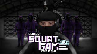 [TRAILER] Dybass - Squat Game (feat. RS Gila)