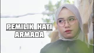 PEMILIK HATI - ARMADA ( COVER INDAH YASTAMI )