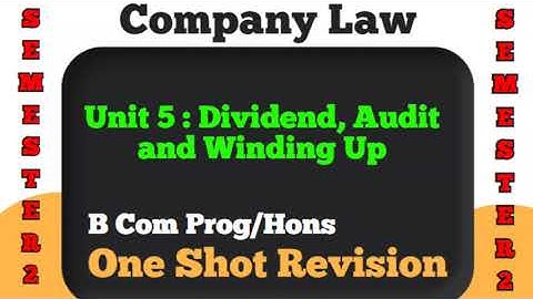 One Shot Revision l Unit 5 l Dividend, Audit and Winding Up  l B Com l Delhi University l Semester 2