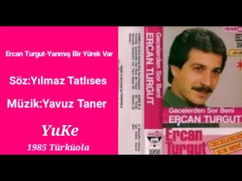 Ercan Turgut-Yanmış Bir Yürek Var