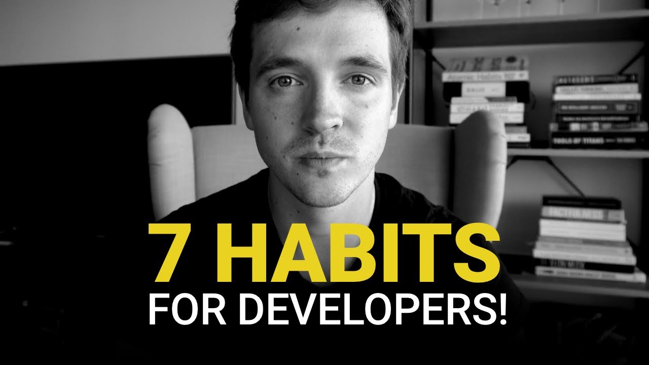 7 habits that will make you a better developer! - YouTube