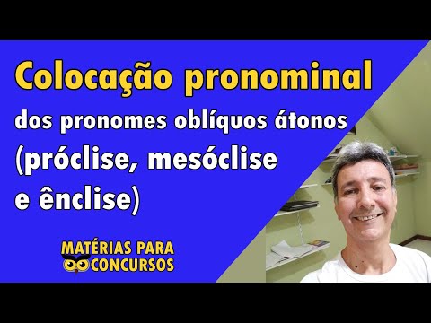 Colocação pronominal dos pronomes oblíquos átonos próclise, mesóclise e ênclise