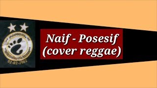 Naif - Posesif (Cover Reggae)