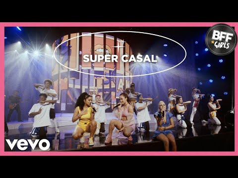 BFF Girls - Super Casal (Ao Vivo)