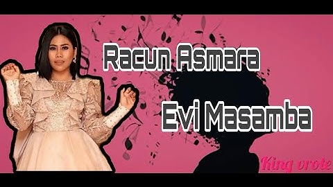Lirik lagu RACUN ASMARA - EVI MASAMBA