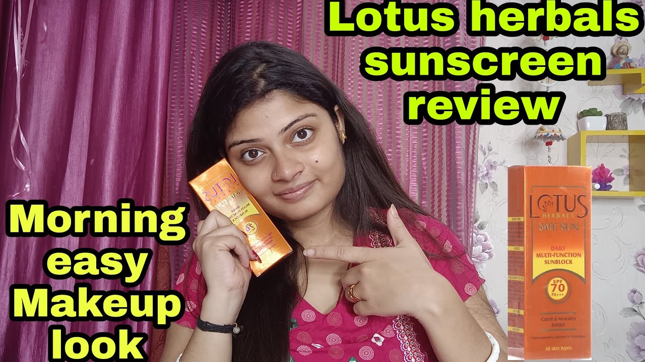 Lotus herbals safe sun daily multi-function sunscreen review//Easy morning make up look & skin care.