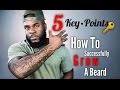 How To Successfully Grow A Beard | Simple Beard Growth Tutorial For Best Results