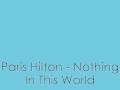 Paris Hilton Nothing In This World mp3