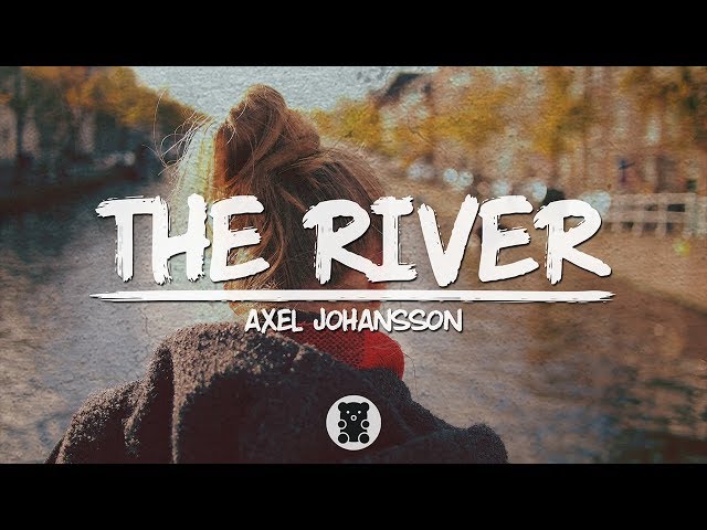 🐻 Axel Johansson - The River (Lyrics Video) class=
