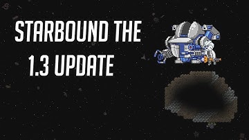 Starbound | 1.3 Update New Mechs, Stations, Upgrades