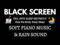 Peaceful Piano &amp; Soft Rain to Heal Stress, Calm the Mind and Rest the Body, Deep Sleep