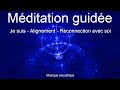 Mditation guide je suis  alignement  reconnexion  son tre profond  paix intrieure