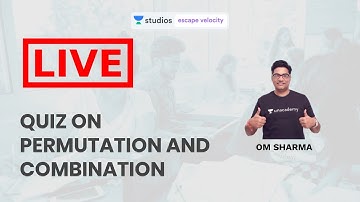 Live Quiz on Permutation and Combination | Algebra for Class 11, 12 and  IIT JEE | Om Sharma