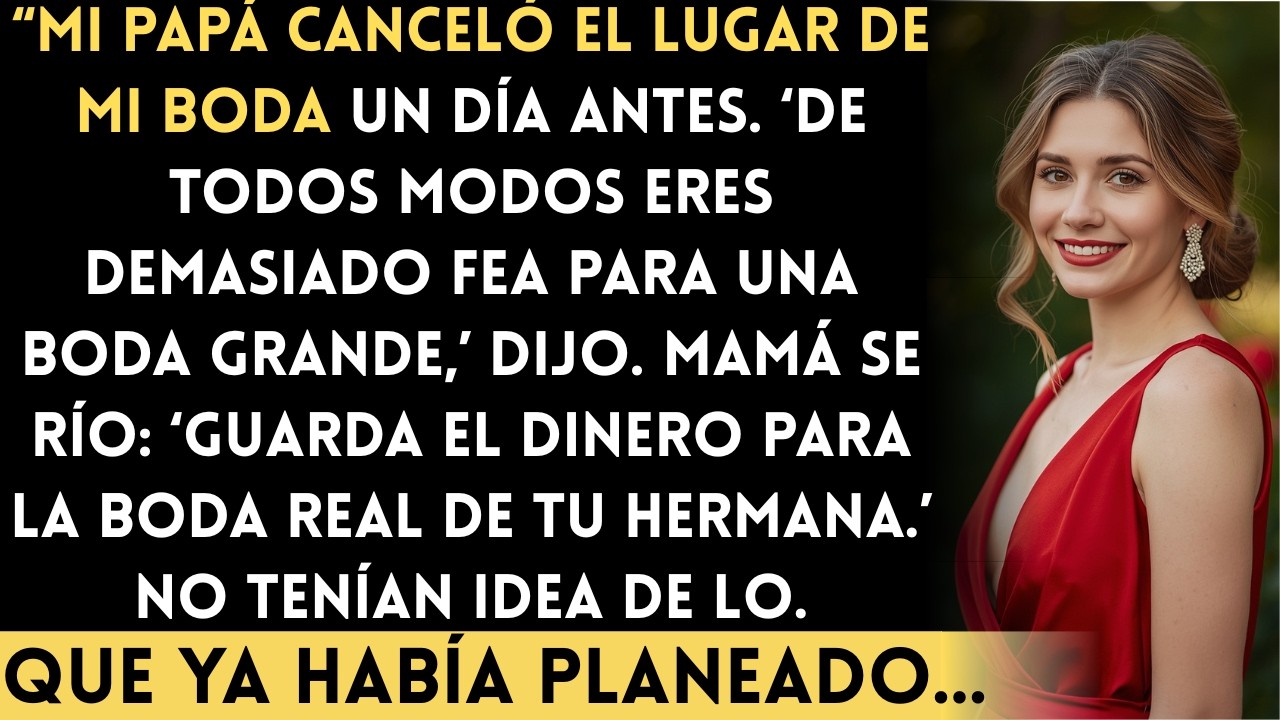 Un Día Antes de Mi Boda, Mi Papá Canceló el Lugar — ‘No Mereces una Gran Ceremonia,’ Dijo...