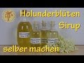 Holunderblüten-Sirup selber machen