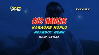 Ojo Nangis  KARAOKE  KOPLO  NADA CEWEK - Ndarboy Genk - (YAMAHA PSR - S 775)