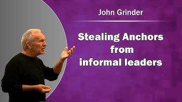 Stealing Anchors from informal leaders with John Grinder