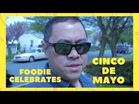 Foodie Celebrates Cinco de Mayo | Vid#27