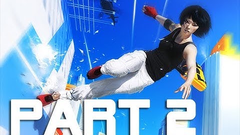 Mirrors Edge - Part 2 - Running From The Cops