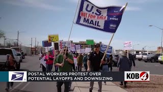 Postal workers protest over potential layoffs and downsizing