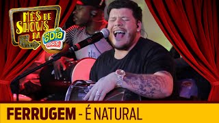 É Natural - Ferrugem (Especial FM O Dia) chords