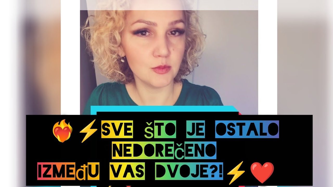 ❤️‍🔥⚡Sve što je ostalo nedorečeno između vas dvoje?!⚡❤️‍